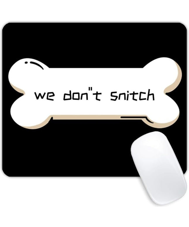 We Don''t Snitch Mouse pad Customized Mousepad Non-Slip Rubber Base Mouse Pads for Computers Laptop Office Desk Accessories Mouse pad