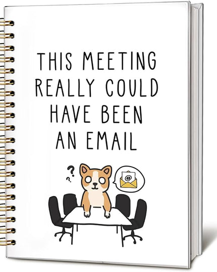 LIANGW Meeting Notebook - This Meeting Really Could Have Been An Email Journal, Office Gift for Coworkers, Bosses, Dog Notebook Journal, Funny Work Spiral Notebook, 5.5x8.3 Inch