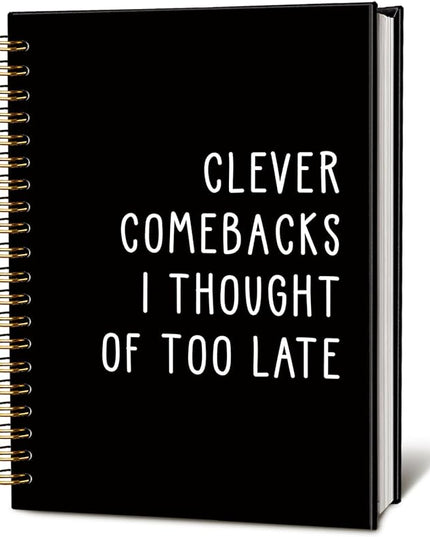 LIANGW Funny Notebooks Journal, Clever Comebacks Notebooks for Work, Funny Office Gifts for Coworkers, Funny Notebooks for Work, Office Humor Gifts, Black Hardcover Spiral Notebook 5.5x8.3 Inch