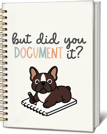 Funny French Bulldog Notebook Journal Gifts for Women & Men, Frenchie Gifts for Women Journal, But Did You Document It Hardcover Spiral Notebook 5.5x8.3 Inch