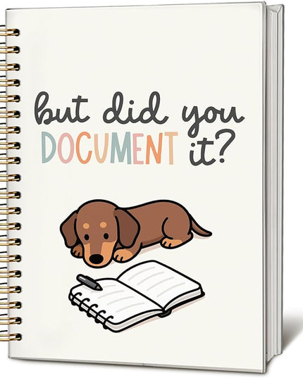 Funny Dachshund Notebook Journal Gifts for Women & Men, Dachshund Lover Gifts Notebooks for Women, But Did You Document It Weiner Dog Hardcover Spiral Notebook 5.5x8.3 Inch