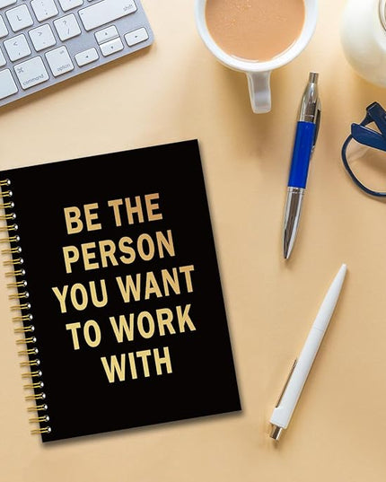 YAZMEEN Inspirational Black Gold Spiral Notebook（160 Pages） Be The Person You Want to Work With Blank Hardcover Notebook Office Encouragement Gift Funny Motivational Gift Journal for Coworker Friend